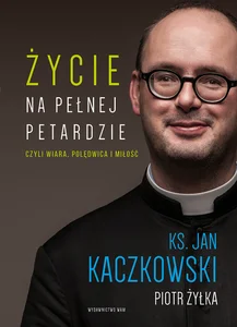 Życie na pełnej petardzie czyli wiara,polędwica i miłość Życie na pełnej petardzie czyli wiara,polędwica i miłość