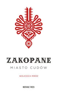 Zakopane miasto cudów Zakopane miasto cudów