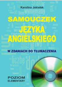 Samouczek języka angielskiego w zdaniach do tłumaczenia + CD Poziom elementary