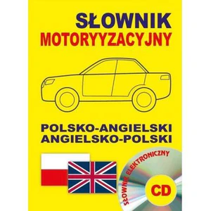 Słownik motoryzacyjny polsko-angielski angielsko-polski + CD słownik elektroniczny Słownik motoryzacyjny polsko-angielski angielsko-polski + CD słownik elektroniczny