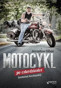 Motocykl po czterdziestce zamiast kochanki
