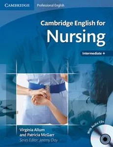 Cambridge English for Nursing Intermediate Plus +CD Cambridge English for Nursing Intermediate Plus +CD