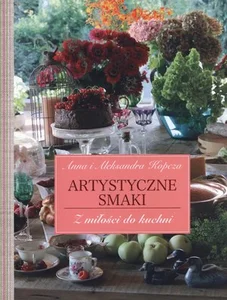 Artystyczne smaki Z miłości do kuchni