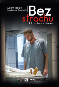 Bez strachu Jak umiera człowiek Bez strachu Jak umiera człowiek