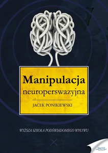 Manipulacja neuroperswazyjna Manipulacja neuroperswazyjna