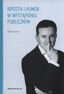 Riposta i humor w wystąpieniu publicznym Riposta i humor w wystąpieniu publicznym