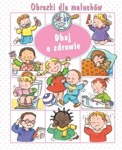 Obrazki dla maluchów Dbaj o zdrowie