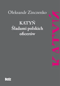 Katyń Śladami polskich oficerów