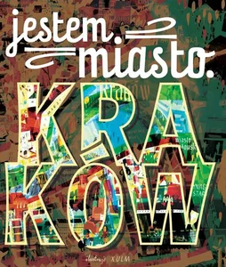 Jestem miasto Kraków Jestem miasto Kraków