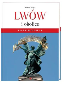 Lwów i okolice Przewodnik