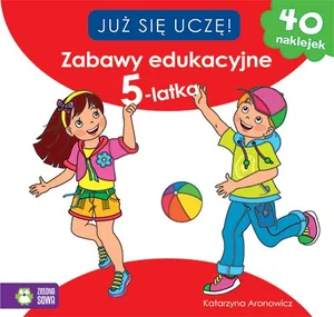 Zabawy edukacyjne 5-latka Już się uczę Zabawy edukacyjne 5-latka Już się uczę