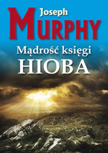 Mądrość księgi Hioba Żyj bez napięć Mądrość księgi Hioba Żyj bez napięć