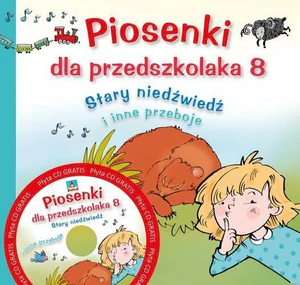 Piosenki dla przedszkolaka 8. „Stary niedźwiedź mocno śpi” i inne przeboje Piosenki dla przedszkolaka 8. „Stary niedźwiedź mocno śpi” i inne przeboje