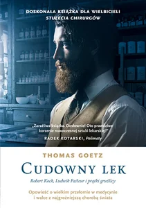 Cudowny lek Robert Koch, Ludwik Pasteur i prątki gruźlicy