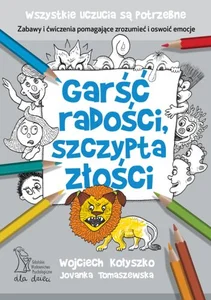 Garść radości, szczypta złości Garść radości, szczypta złości