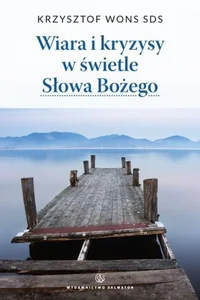 Wiara i kryzysy w świetle Słowa Bożego - wznowienie Wiara i kryzysy w świetle Słowa Bożego - wznowienie