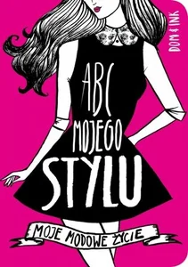 ABC mojego stylu Moje modowe życie ABC mojego stylu Moje modowe życie