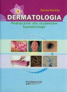 Dermatologia Podręcznik dla studentów kosmetologii Dermatologia Podręcznik dla studentów kosmetologii