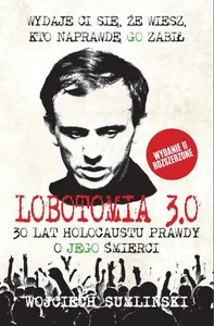 Lobotomia 3.0 30 lat holocaustu prawdy o Jego śmierci