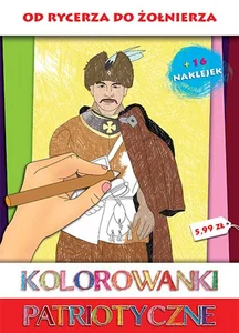 Kolorowanki patriotyczne Od rycerza do żołnierza