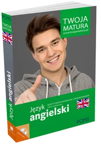 Twoja matura Język angielski Repetytorium maturalne z przewodnikiem Zakres podstawowy