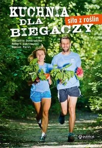 Kuchnia dla biegaczy Siła z roślin