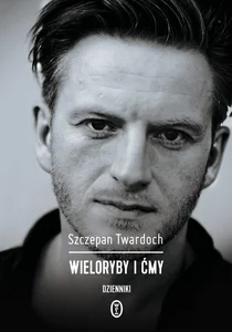 WIeloryby i ćmy Dzienniki WIeloryby i ćmy Dzienniki