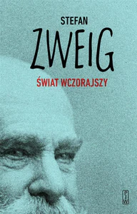 Świat wczorajszy Wspomnienia Świat wczorajszy Wspomnienia