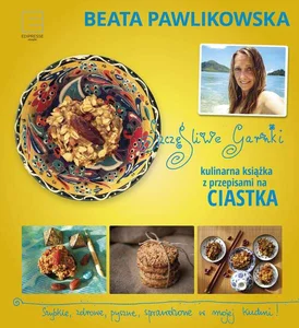 Szczęśliwe garnki Kulinarne przepisy na zdrowe ciastka