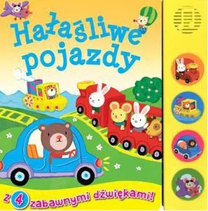 Hałaśliwe pojazdy Książeczka dźwiękowa