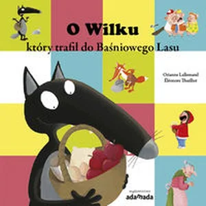 O wilku który trafił do Baśniowego Lasu O wilku który trafił do Baśniowego Lasu