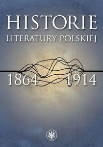 Historie literatury polskiej 1864-1914 Historie literatury polskiej 1864-1914