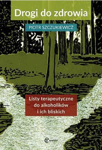 Drogi do zdrowia Listy terapeutyczne do alkoholików i ich bliskich