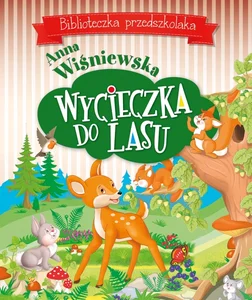 Wycieczka do lasu Biblioteczka przedszkolaka Wycieczka do lasu Biblioteczka przedszkolaka