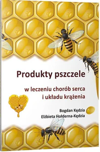 Produkty pszczele w leczeniu chorób serca i układu krążenia