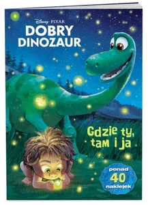 Dobry dinozaur Gdzie ty, tam ja