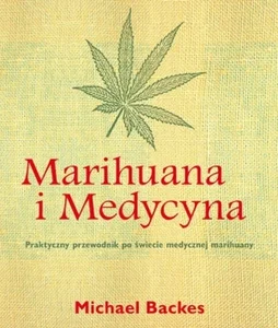 Marihuana i Medycyna Praktyczny przewodnik po świecie medycznej marihuany
