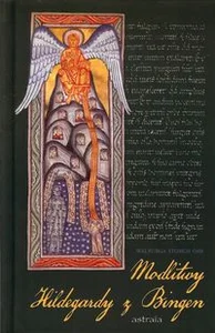 Modlitwy Hildegardy z Bingen Modlitwy Hildegardy z Bingen