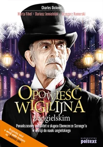 Opowieść wigilijna z angielskim Ponadczasowy moralitet o skąpcu Ebenezerze Scrooge'u w wersji do nauki angielskiego