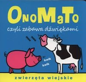 OnoMaTo czyli zabawa dźwiękami Zwierzęta wiejskie