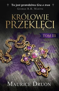 Królowie przeklęci Tom 3 Królowie przeklęci Tom 3