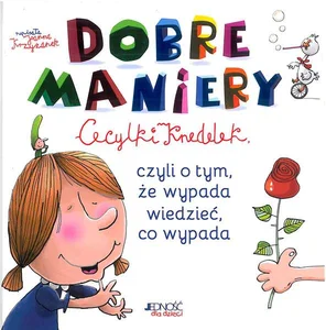 Dobre maniery Cecylki Knedelek czyli o tym, ze wypada wiedzieć, co wypada