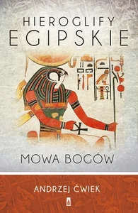 Hieroglify egipskie Mowa bogów Hieroglify egipskie Mowa bogów