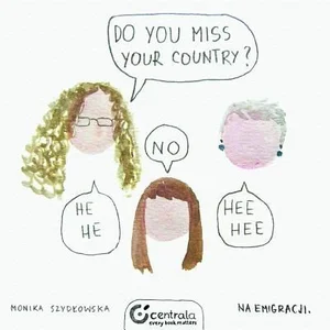 Do you miss your country?