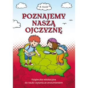 Poznajemy naszą ojczyznę Poznajemy naszą ojczyznę
