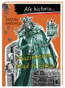 Ale historia... Kazimierzu, skąd ta forsa?