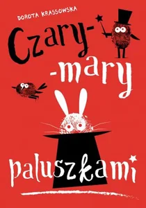 Czary-mary paluszkami Czary-mary paluszkami