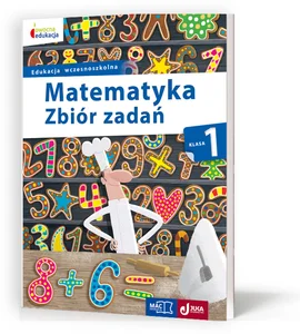Matematyka 1 Zbiór zadań Edukacja wczesnoszkolna