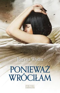 Ponieważ wróciłam Ponieważ wróciłam