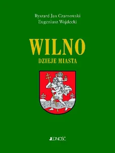 Wilno Dzieje i obraz miasta